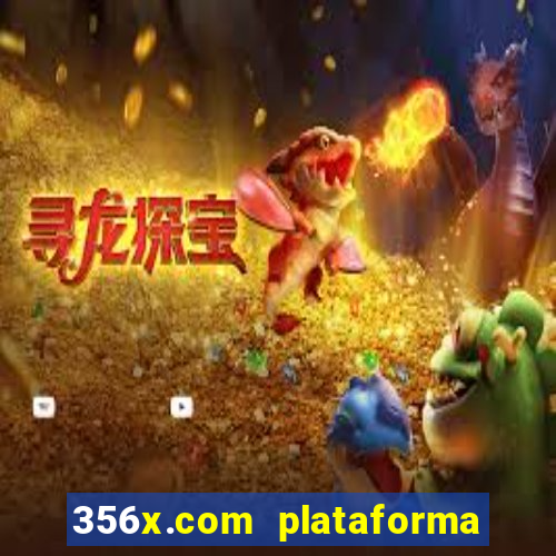 356x.com plataforma de jogos